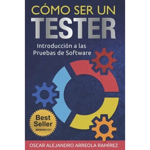 Cómo ser un Tester: Introducción a las Pruebas de Software - Paperback