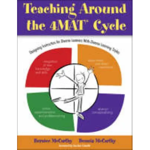 Teaching Around the 4mat(r) Cycle: Designing Instruction for Diverse Learners with Diverse Learning Styles - Paperback