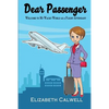 Dear Passenger: Welcome to My Wacky World as a Flight Attendant - Paperback