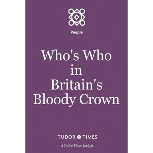Who's Who in Britain's Bloody Crown - Paperback