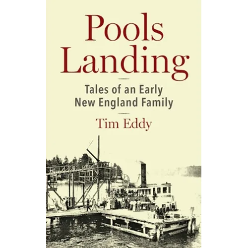 Pools Landing: Tales of an Early New England Family - Paperback