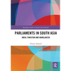 Parliaments in South Asia: India, Pakistan and Bangladesh - Paperback