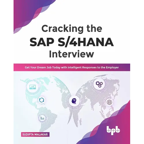 Cracking the SAP S/4hana Interview: Get Your Dream Job Today with Intelligent Responses to the Employer - Paperback