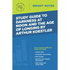 Study Guide to Darkness at Noon and The Age of Longing by Arthur Koestler - Paperback