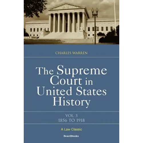The Supreme Court in United States History: Volume Three: 1856-1918 - Paperback