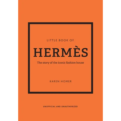 Little Book of Hermès: The Story of the Iconic Fashion House - Hardcover