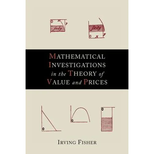 Mathematical Investigations in the Theory of Value and Prices - Paperback