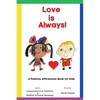 Love is Always!: A Positive Affirmation Book for Kids - Paperback