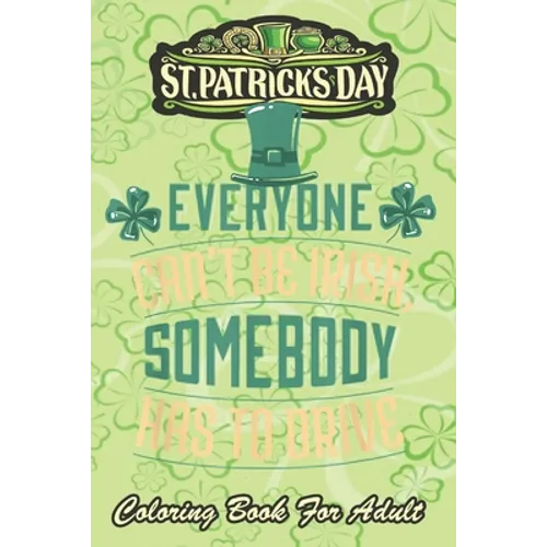 St Patricks Day Coloring Book For Adult: Irish Green Saint Patrick Lucky An Adult Coloring Books St Patrick for Kids, Adults with Beautiful Irish Sham - Paperback