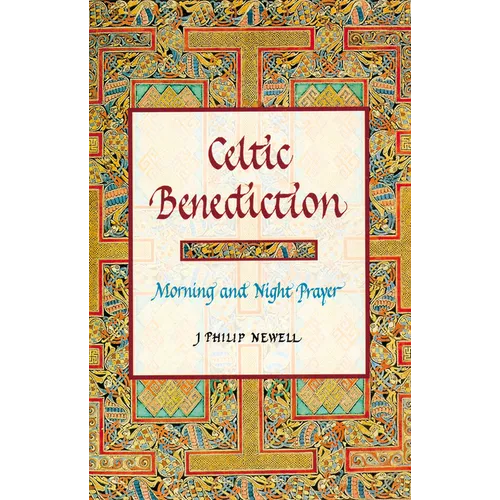 Celtic Benediction: Morning and Night Prayer - Hardcover