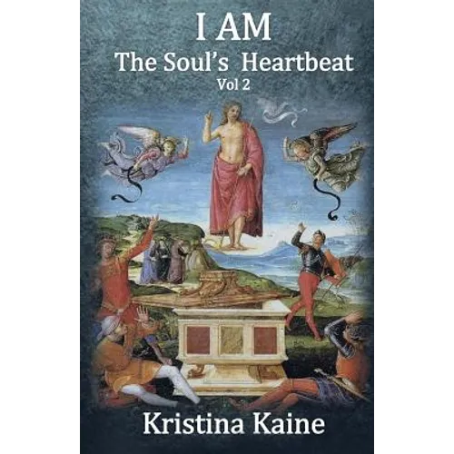 I Am the Soul's Heartbeat Volume 2: The Seven Christian Initiations in the Gospel of St John - Paperback