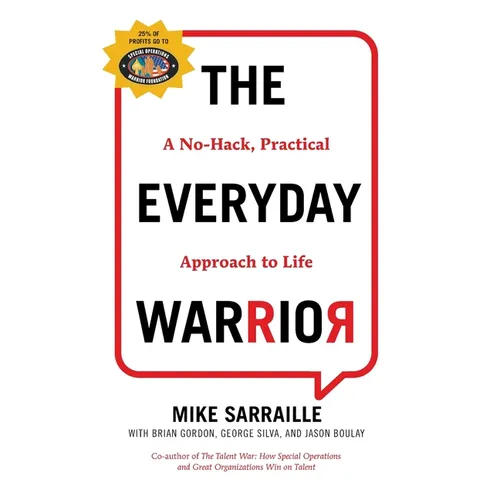 The Everyday Warrior: A No-Hack, Practical Approach to Life - Hardcover