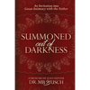 Summoned Out of Darkness: An Invitation into Great Intimacy with the Father - Paperback