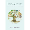 Seasons of Worship: A Spiritual Calendar for the Church Today - Paperback