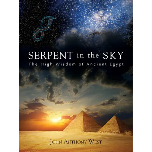 Serpent in the Sky: The High Wisdom of Ancient Egypt - Paperback