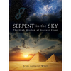 Serpent in the Sky: The High Wisdom of Ancient Egypt - Paperback