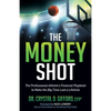 The Money Shot: The Professional Athlete's Financial Playbook to Make the Big Time Last a Lifetime - Paperback