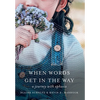 When Words Get in the Way - Hardcover