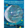 Papá, Por Favor, Bájame La Luna (Papa, Please Get the Moon for Me) (Spanish-English Bilingual Edition) - Paperback