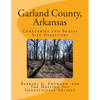 Garland County, Arkansas: Cemeteries and Burial Sites - Paperback