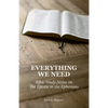 Everything We Need: Bible Study Notes on the Epistle to the Ephesians - Paperback