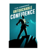 Untouchable Confidence: 100% Proven Methods to Overcome Anxiety, Thrive in Your Relationships, Conquer Panic, Rapid Relief from Toxic Stress, Release - Paperback