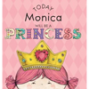 Today Monica Will Be a Princess - Hardcover