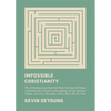Impossible Christianity: Why Following Jesus Does Not Mean You Have to Change the World, Be an Expert in Everything, Accept Spiritual Failure, and Fee - Hardcover