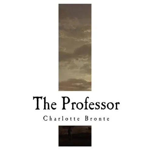 The Professor: Charlotte Bronte - Paperback