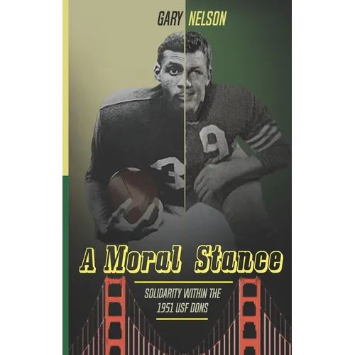 A Moral Stance: '51 University of San Francisco Fight Against Discrimination - Paperback