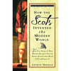 How the Scots Invented the Modern World: The True Story of How Western Europe's Poorest Nation Created Our World and Everything in It - Paperback