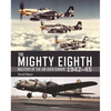 The Mighty Eighth: Masters of the Air Over Europe 1942-45 - Hardcover