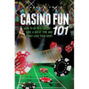 Casino Fun 101: How to go to a casino, have a great time and not lose your shirt.. - Paperback