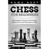 Chess for Beginners: A Complete Overview of the Board, Pieces, Rules, and Strategies to Win - Paperback