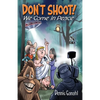 Don't Shoot. We come in peace. - Paperback