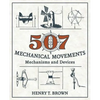 507 Mechanical Movements: Mechanisms and Devices - Paperback