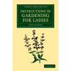 Instructions in Gardening for Ladies - Paperback