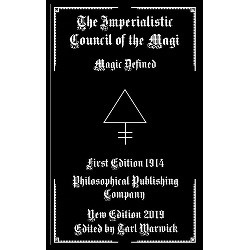 The Imperialistic Council of the Magi: Magic Defined - Paperback