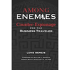 Among Enemies: Counter-Espionage for the Business Traveler - Paperback
