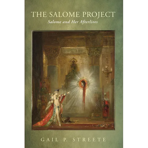 The Salome Project: Salome and Her Afterlives - Hardcover