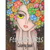 Flower Girls: Coloring book Book with Cute Girls, Fun Hair Styles, and Beautiful Floral Designs for Relaxation - Paperback