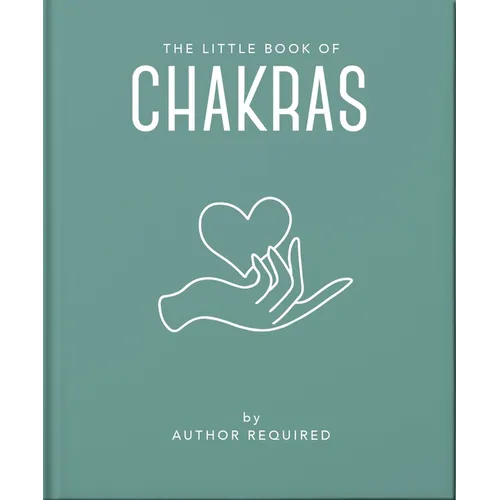 The Little Book of Chakras: Heal and Balance Your Energy Centres - Hardcover