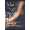 Identity Truth Bombs: 30 Days of Unpacking Identity in Jesus - Paperback