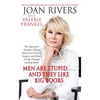 Men Are Stupid... and They Like Big Boobs: A Woman's Guide to Beauty Through Plastic Surgery - Paperback