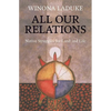 All Our Relations: Native Struggles for Land and Life - Paperback