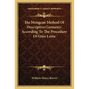 The Mongean Method Of Descriptive Geometry According To The Procedure Of Gino Loria - Paperback