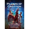Pillars of Creation: How Faith, Science and Reason Bring Meaning to Our Universe - Paperback