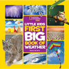 National Geographic Little Kids First Big Book of Weather - Hardcover