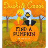 Duck & Goose, Find a Pumpkin: A Board Book for Kids and Toddlers - Board Book