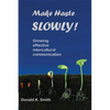 Make Haste SLOWLY!: Growing effective intercultural communication - Paperback